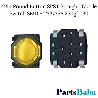 4Pin Round Button SPST Straight Tactile Switch SMD - TS3735A 250gf 030